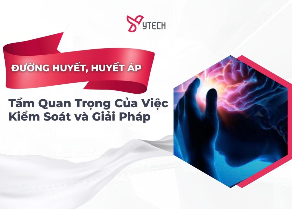 TẦM QUAN TRỌNG VÀ GIẢI PHÁP CỦA VIỆC KIỂM SOÁT HUYẾT ÁP, ĐƯỜNG HUYẾT ĐỂ BẢO VỆ NÃO BỘ