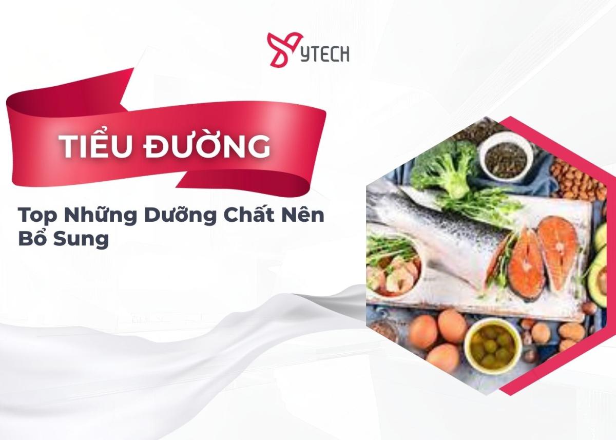 TOP DƯỠNG CHẤT NGƯỜI TIỂU ĐƯỜNG NÊN BỔ SUNG?