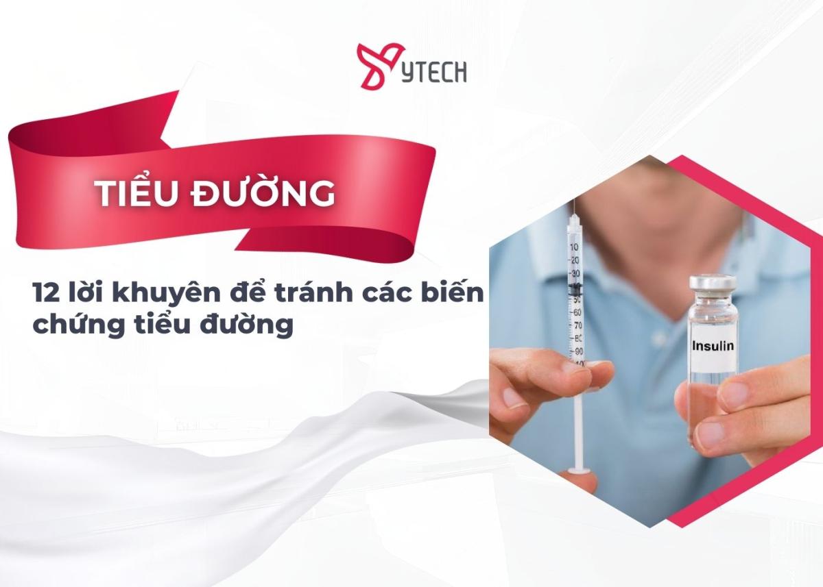 12 LỜI KHUYÊN ĐỂ TRÁNH CÁC BIẾN CHỨNG TIỂU ĐƯỜNG