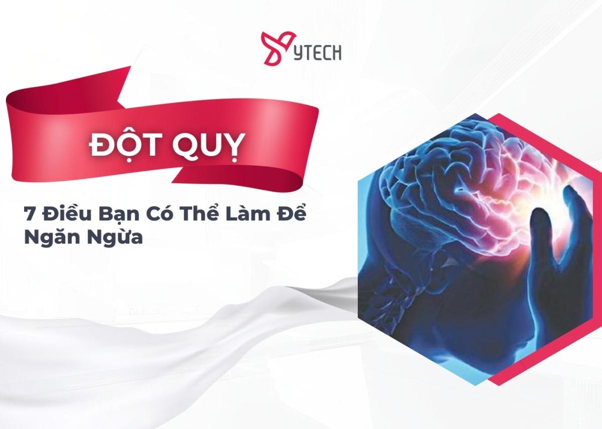 7 ĐIỀU BẠN CÓ THỂ LÀM ĐỂ NGĂN NGỪA ĐỘT QUỴ