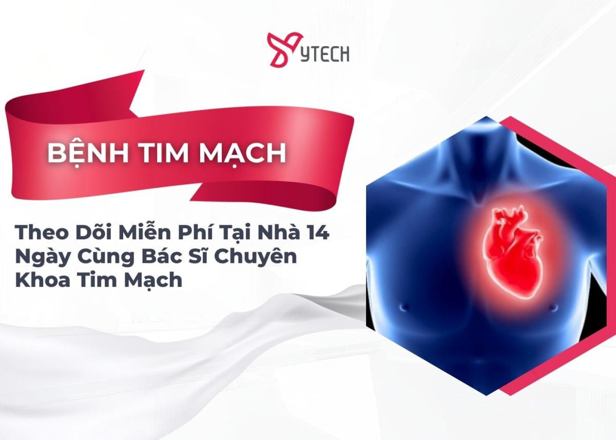 KHỞI ĐỘNG CHƯƠNG TRÌNH THEO DÕI MIỄN PHÍ TẠI NHÀ 14 NGÀY CÙNG BÁC SĨ CHUYÊN KHOA TIM MẠCH