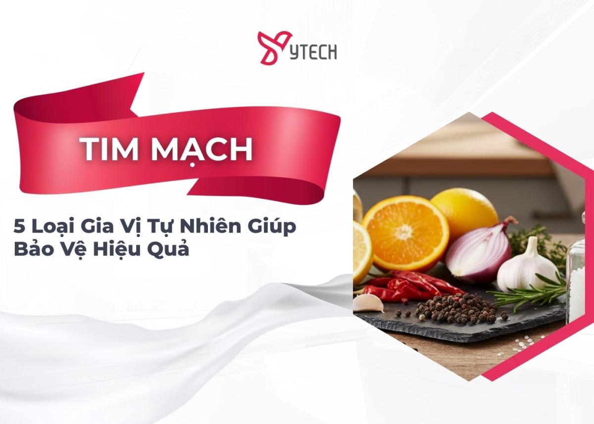5 LOẠI GIA VỊ TỰ NHIÊN GIÚP BẢO VỆ TIM MẠCH