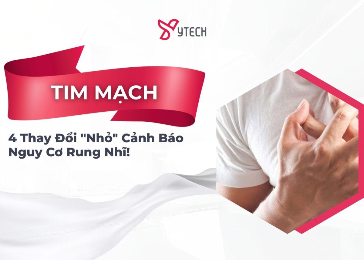 4 THAY ĐỔI NHỎ CẢNH BÁO NGUY CƠ RUNG NHĨ!