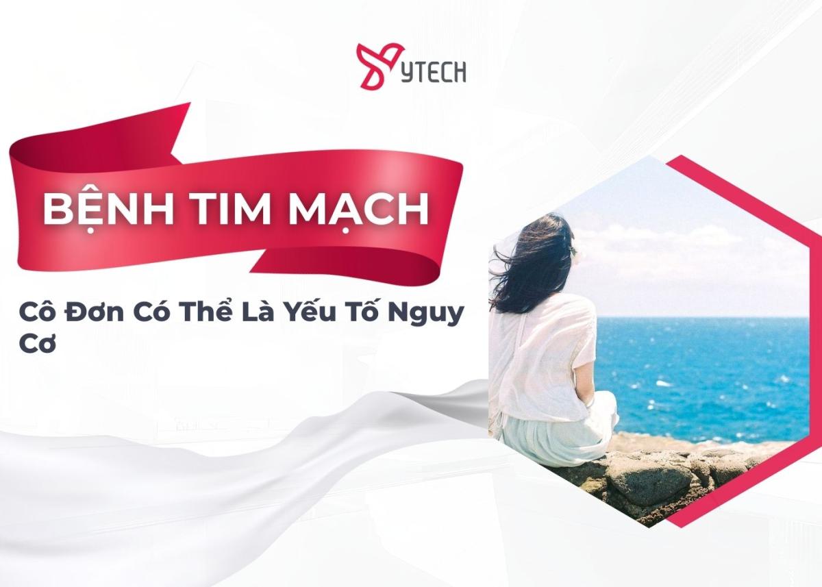 CÔ ĐƠN CÓ NGUY CƠ DẪN ĐẾN CÁC BỆNH TIM MẠCH