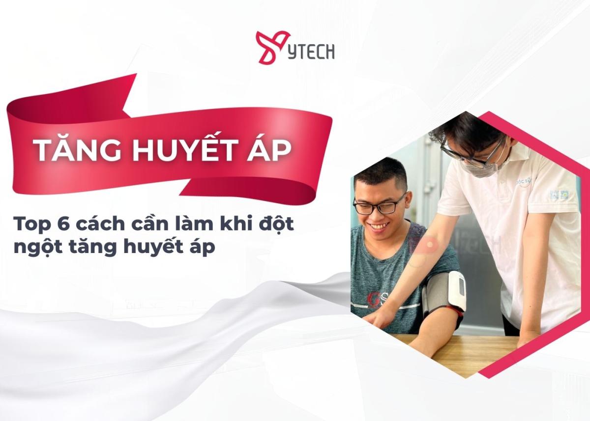 TOP 6 CÁCH CẦN LÀM KHI ĐỘT NGỘT TĂNG HUYẾT ÁP