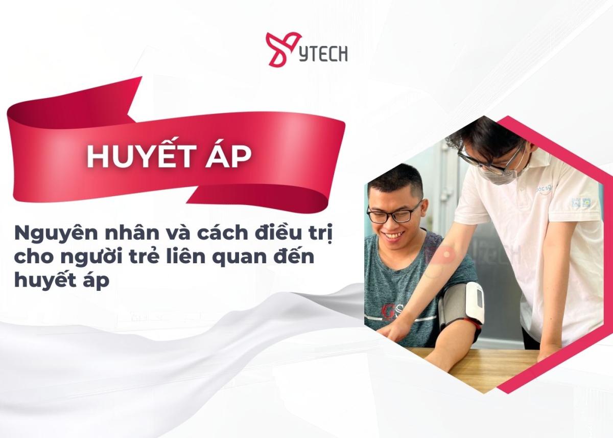 NGUYÊN NHÂN VÀ CÁCH ĐIỀU TRỊ CHO NGƯỜI TRẺ LIÊN QUAN ĐẾN HUYẾT ÁP