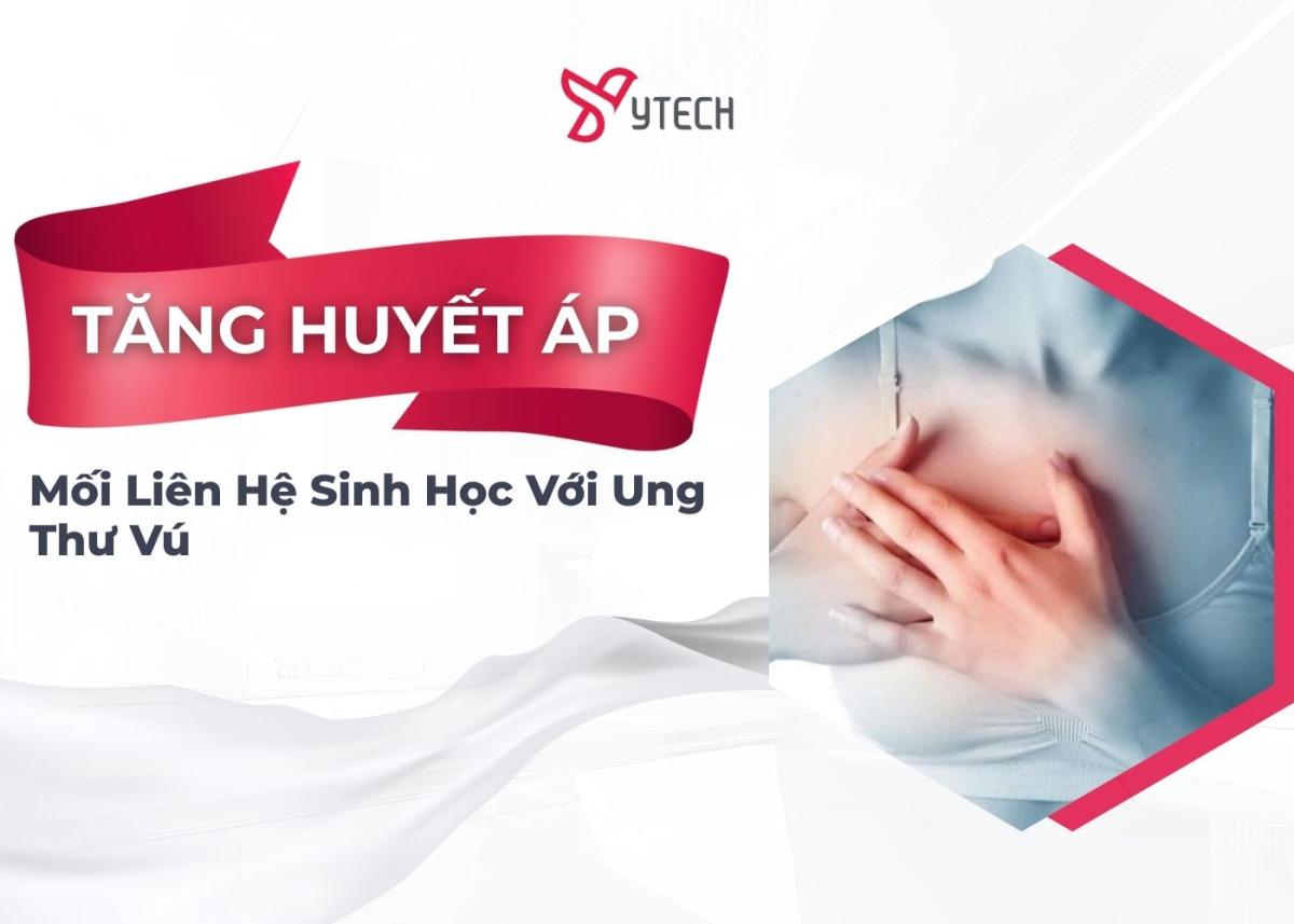 MỐI LIÊN HỆ SINH HỌC GIỮA TĂNG HUYẾT ÁP VÀ UNG THƯ VÚ