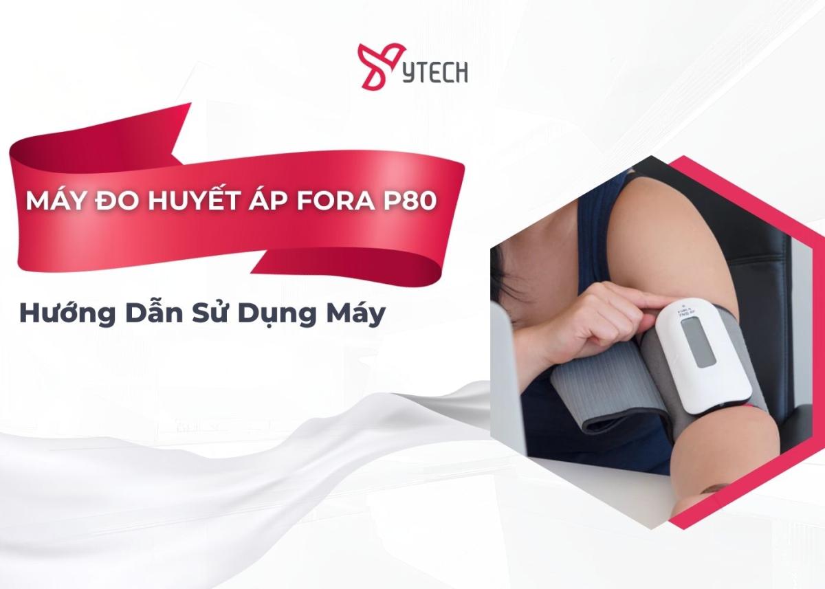 Hướng dẫn sử dụng máy đo huyết áp Fora P80