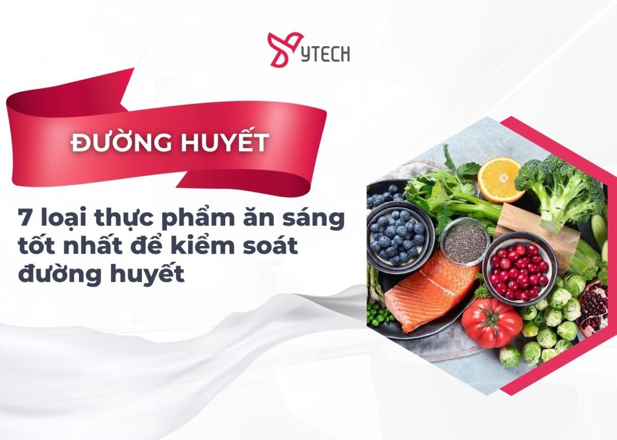 7 LOẠI THỰC PHẨM ĂN SÁNG TỐT NHẤT ĐỂ KIỂM SOÁT ĐƯỜNG HUYẾT