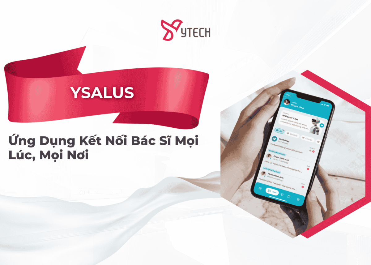 ỨNG DỤNG YSALUS KẾT NỐI BÁC SĨ MỌI LÚC, MỌI NƠI