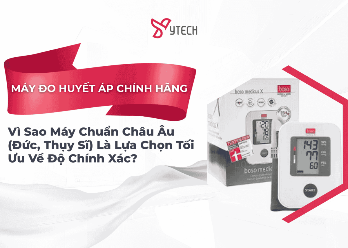 MÁY ĐO HUYẾT ÁP CHÍNH HÃNG VÌ SAO MÁY CHUẨN CHÂU ÂU (ĐỨC, THỤY SĨ) LÀ LỰA CHỌN TỐI ƯU VỀ ĐỘ CHÍNH XÁC?
