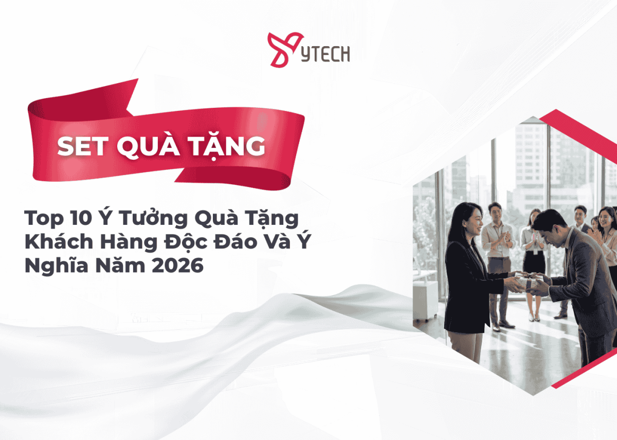 TOP 10 Ý TƯỞNG QUÀ TẶNG KHÁCH HÀNG ĐỘC ĐÁO VÀ Ý NGHĨA NĂM 2026