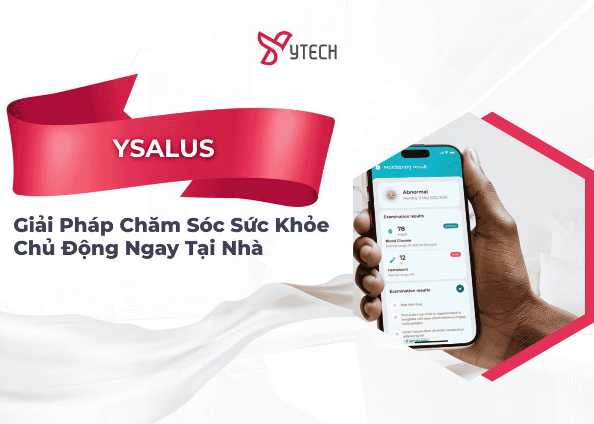 YSALUS - GIẢI PHÁP CHĂM SÓC SỨC KHỎE CHỦ ĐỘNG NGAY TẠI NHÀ
