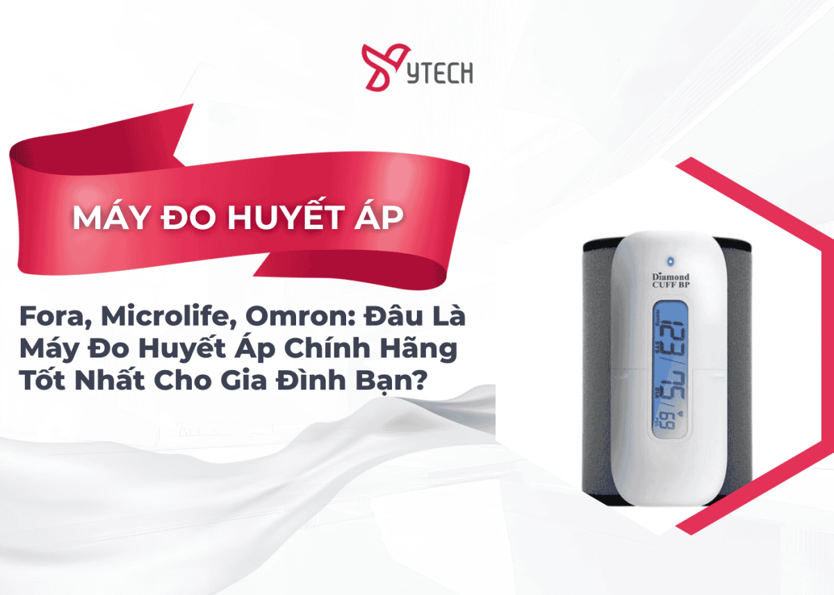 SO SÁNH CHI TIẾT MÁY ĐO HUYẾT ÁP FORA, MICROLIFE, OMRON ĐÂU LÀ MÁY ĐO HUYẾT ÁP CHÍNH HÃNG TỐT NHẤT CHO GIA ĐÌNH BẠN?