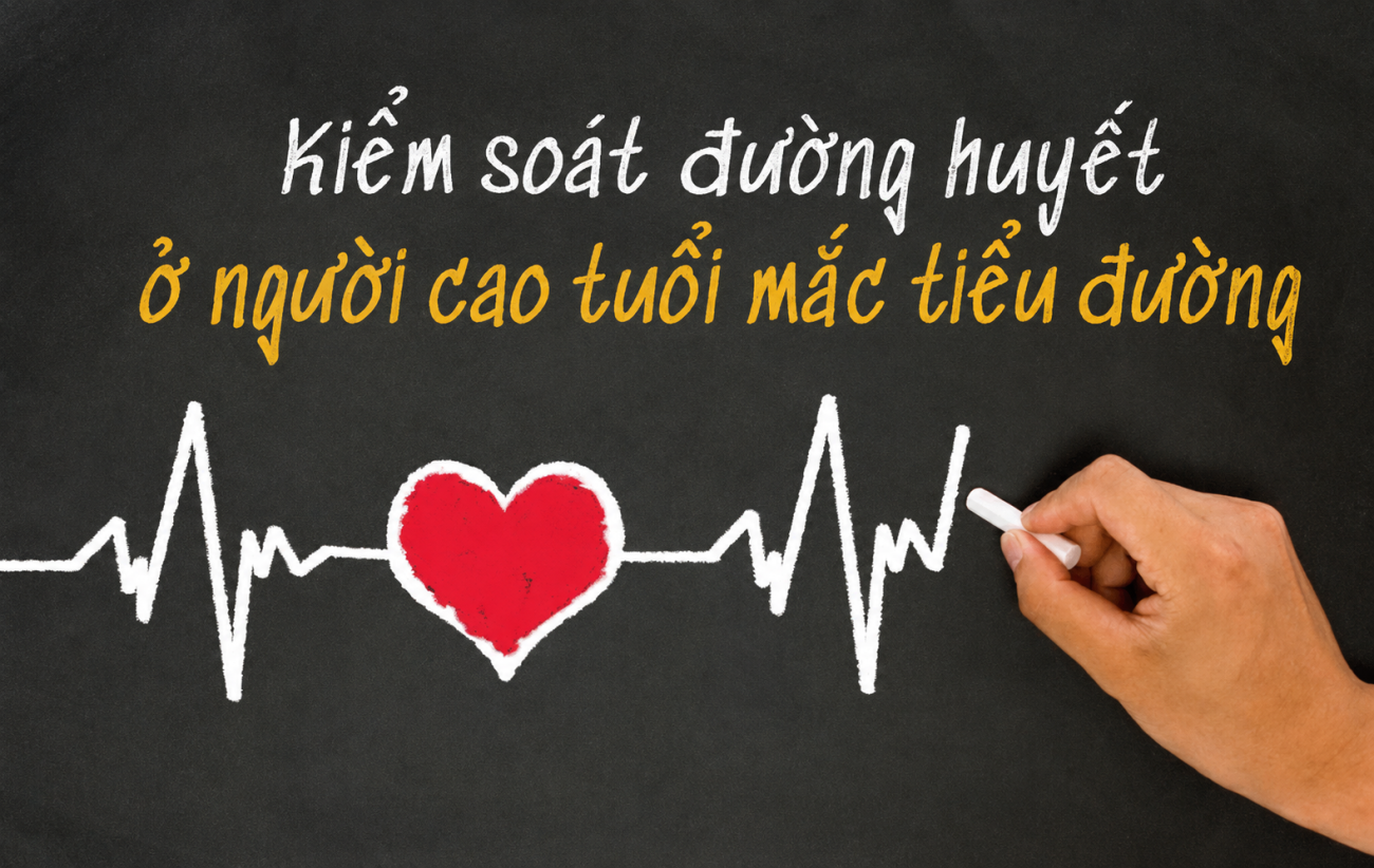 Kiểm soát đường huyết ở người cao tuổi mắc tiểu đường